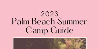 Palm Beach Summer Camp Guide 2023, summer camps in Palm Beach County 2023, Palm Beach County summer camps for kids 2023